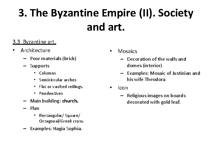 3. The Byzantine Empire (II). Society and art. 3. 3 Byzantine art. • Architecture