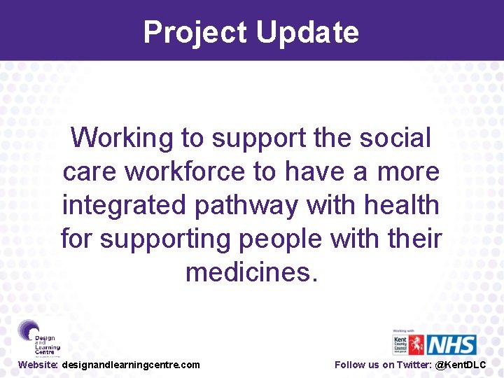 Project Update Working to support the social care workforce to have a more integrated