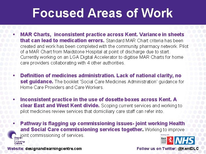 Focused Areas of Work § MAR Charts, inconsistent practice across Kent. Variance in sheets