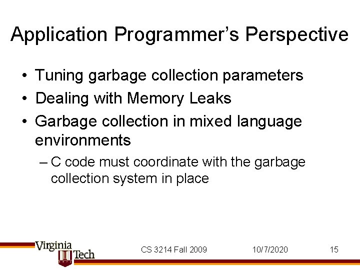 Application Programmer’s Perspective • Tuning garbage collection parameters • Dealing with Memory Leaks •
