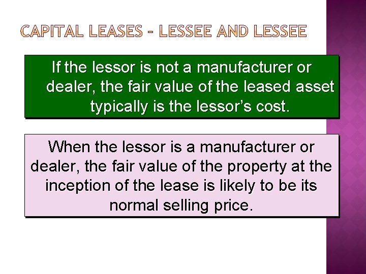 If the lessor is not a manufacturer or dealer, the fair value of the