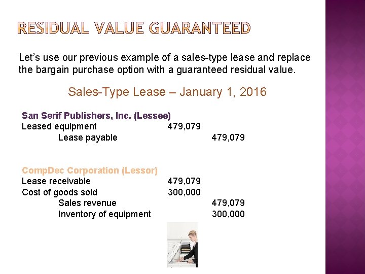 Let’s use our previous example of a sales-type lease and replace the bargain purchase