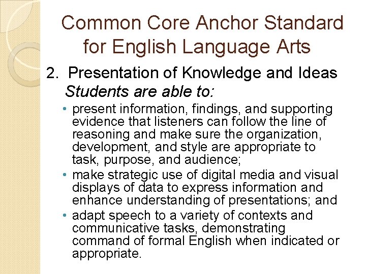 Common Core Anchor Standard for English Language Arts 2. Presentation of Knowledge and Ideas