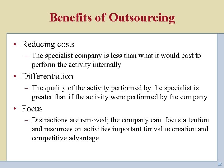 Benefits of Outsourcing • Reducing costs – The specialist company is less than what