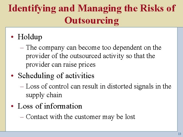 Identifying and Managing the Risks of Outsourcing • Holdup – The company can become