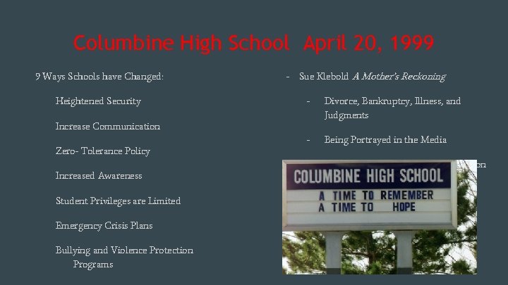 Columbine High School April 20, 1999 9 Ways Schools have Changed: Heightened Security -