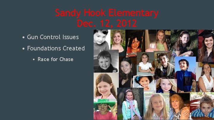 Sandy Hook Elementary Dec. 12, 2012 • Gun Control Issues • Foundations Created •