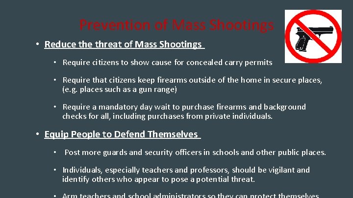 Prevention of Mass Shootings • Reduce threat of Mass Shootings • Require citizens to