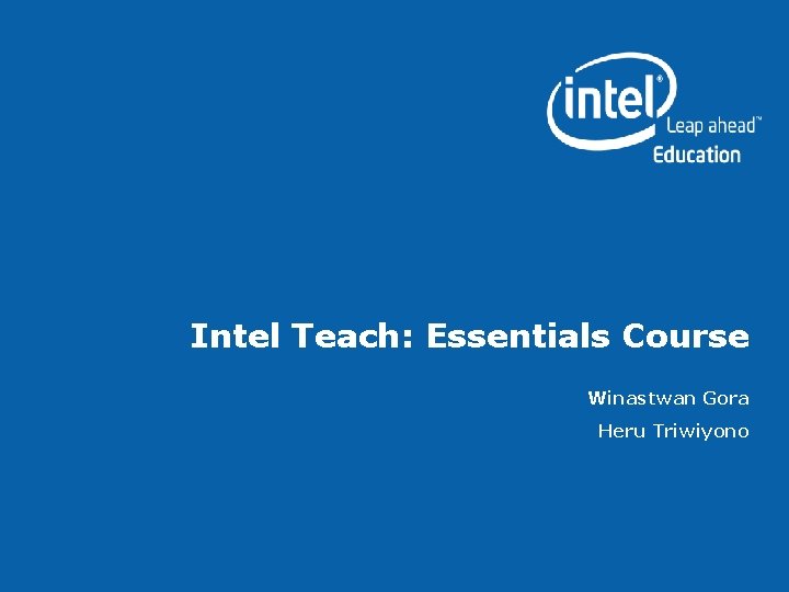 Intel Teach: Essentials Course Winastwan Gora Heru Triwiyono 