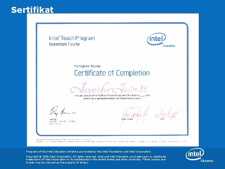 Sertifikat Programs of the Intel Education Initiative are funded by the Intel Foundation and