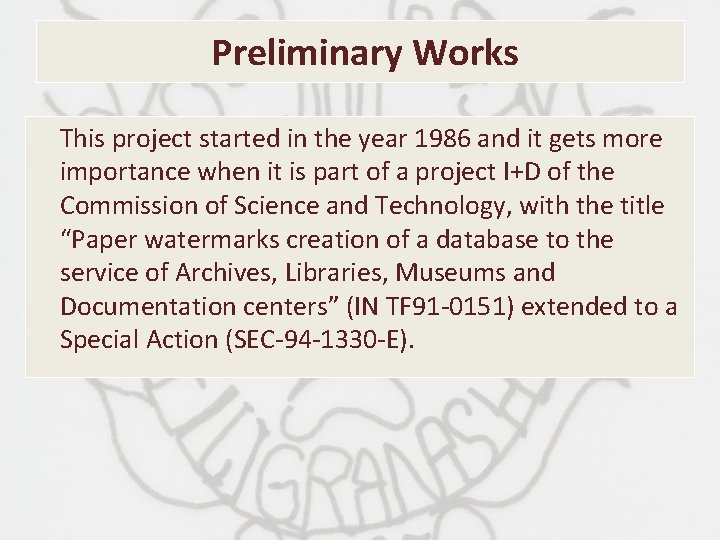 Preliminary Works This project started in the year 1986 and it gets more importance