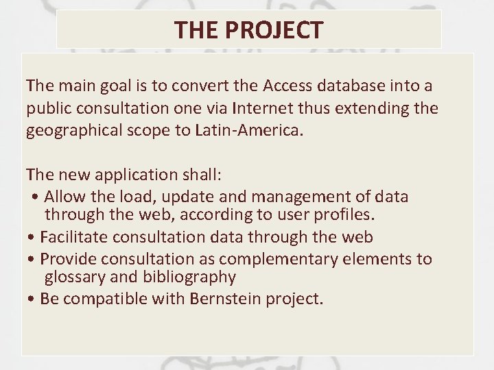 THE PROJECT The main goal is to convert the Access database into a public