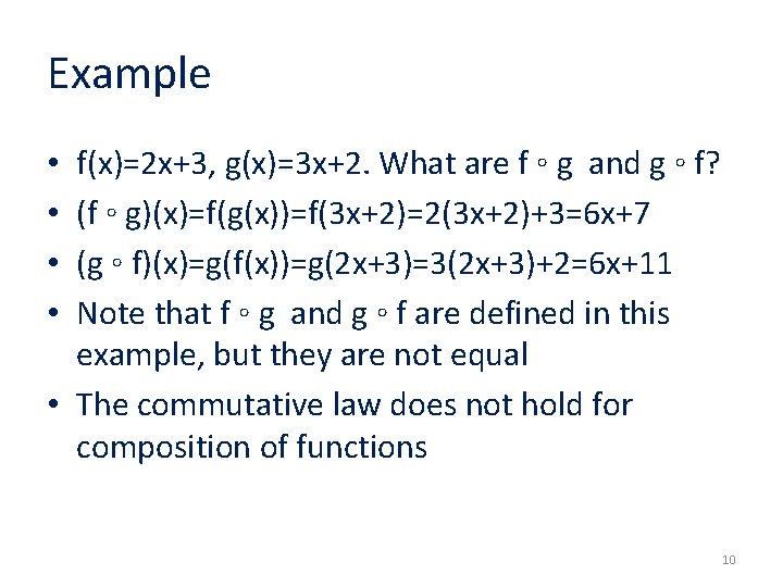 Example f(x)=2 x+3, g(x)=3 x+2. What are f ◦ g and g ◦ f?
