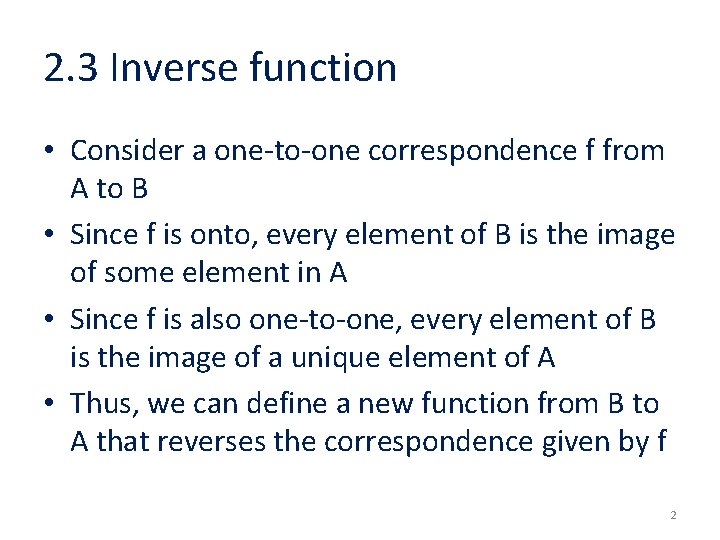 2. 3 Inverse function • Consider a one-to-one correspondence f from A to B