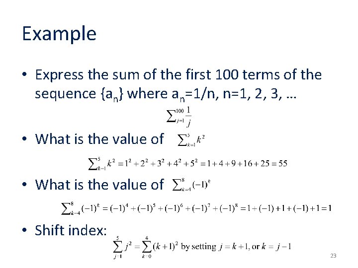 Example • Express the sum of the first 100 terms of the sequence {an}