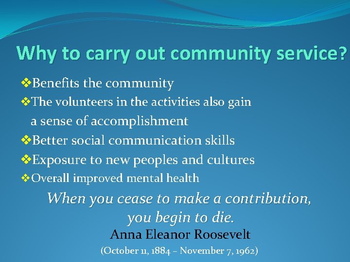 Why to carry out community service? v. Benefits the community v. The volunteers in