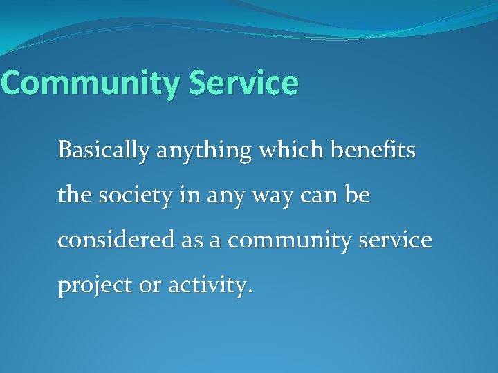 Community Service Overview Concept of COMMUNITY SERVICES DR KAMRAN SATTAR PROF