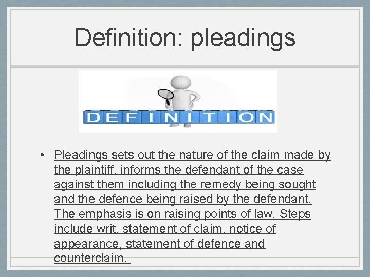 Definition: pleadings • Pleadings sets out the nature of the claim made by the Definition: pleadings • Pleadings sets out the nature of the claim made by the