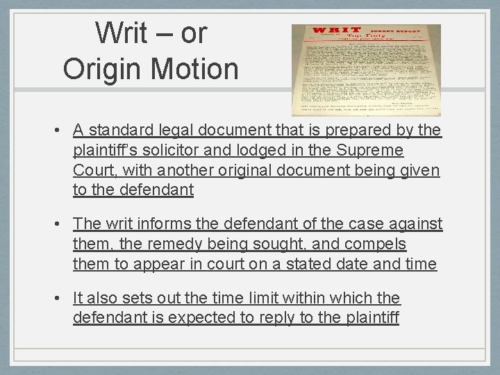 Writ – or Origin Motion • A standard legal document that is prepared by Writ – or Origin Motion • A standard legal document that is prepared by
