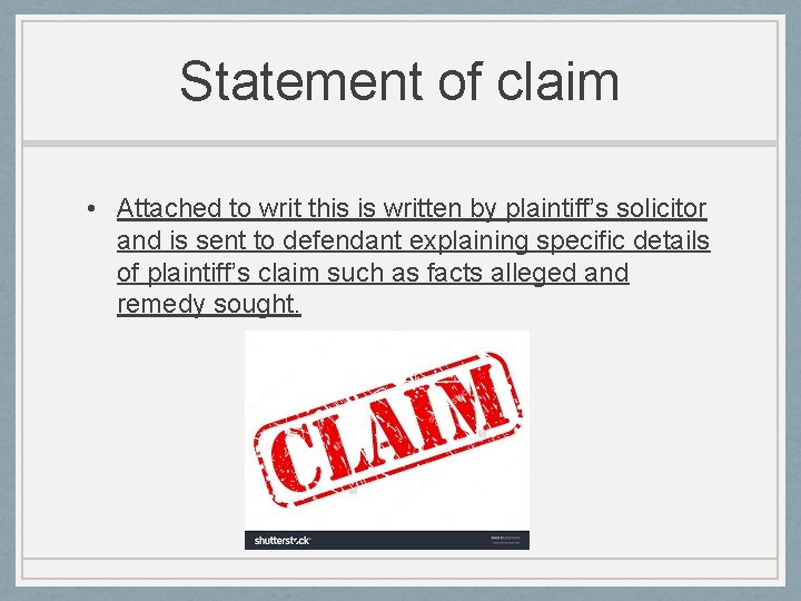 Statement of claim • Attached to writ this is written by plaintiff’s solicitor and Statement of claim • Attached to writ this is written by plaintiff’s solicitor and