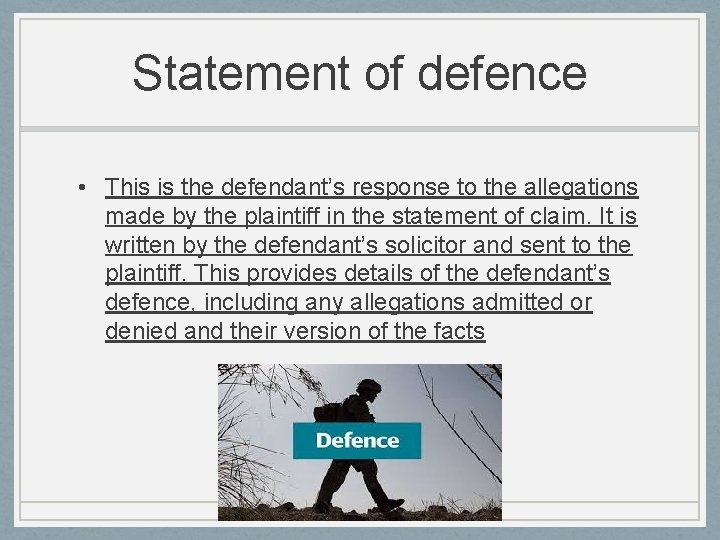 Statement of defence • This is the defendant’s response to the allegations made by Statement of defence • This is the defendant’s response to the allegations made by