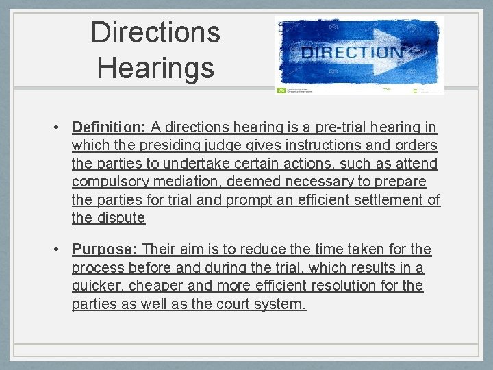 Directions Hearings • Definition: A directions hearing is a pre-trial hearing in which the Directions Hearings • Definition: A directions hearing is a pre-trial hearing in which the