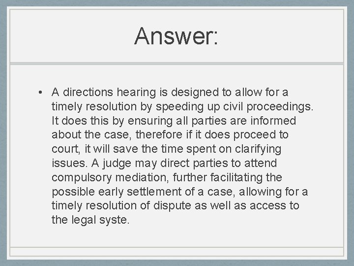 Answer: • A directions hearing is designed to allow for a timely resolution by Answer: • A directions hearing is designed to allow for a timely resolution by
