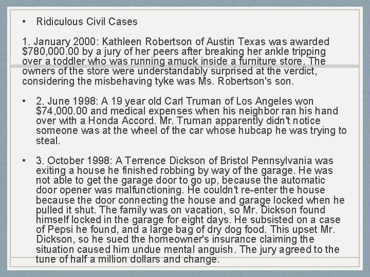 • Ridiculous Civil Cases 1. January 2000: Kathleen Robertson of Austin Texas was • Ridiculous Civil Cases 1. January 2000: Kathleen Robertson of Austin Texas was
