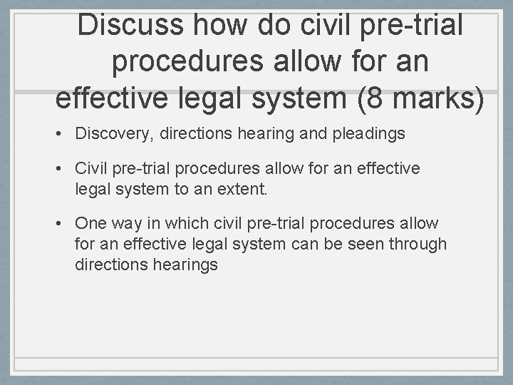 Discuss how do civil pre-trial procedures allow for an effective legal system (8 marks) Discuss how do civil pre-trial procedures allow for an effective legal system (8 marks)