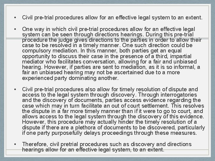 • Civil pre-trial procedures allow for an effective legal system to an extent. • Civil pre-trial procedures allow for an effective legal system to an extent.