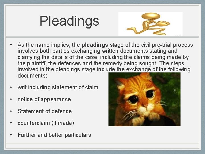 Pleadings • As the name implies, the pleadings stage of the civil pre-trial process Pleadings • As the name implies, the pleadings stage of the civil pre-trial process