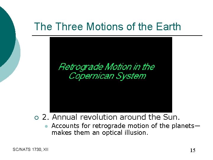 The Three Motions of the Earth ¡ 2. Annual revolution around the Sun. l