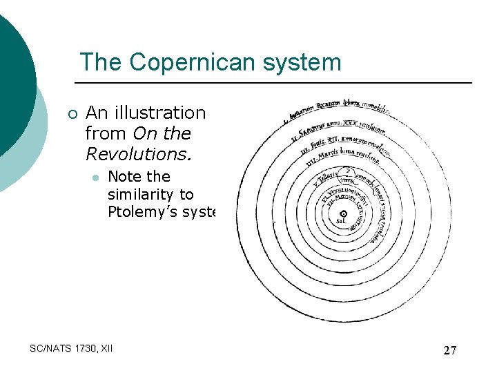 The Copernican system ¡ An illustration from On the Revolutions. l Note the similarity