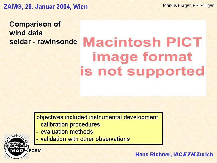 Markus Furger, PSI Villigen ZAMG, 28. Januar 2004, Wien Comparison of wind data scidar