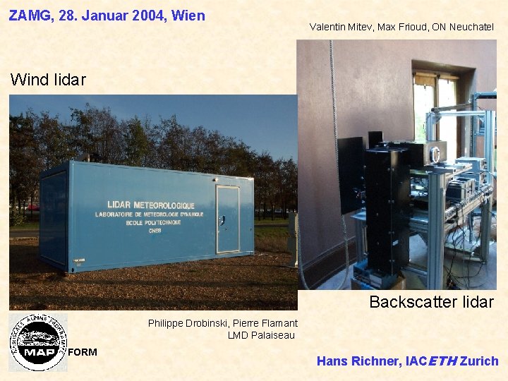 ZAMG, 28. Januar 2004, Wien Valentin Mitev, Max Frioud, ON Neuchatel Wind lidar Backscatter