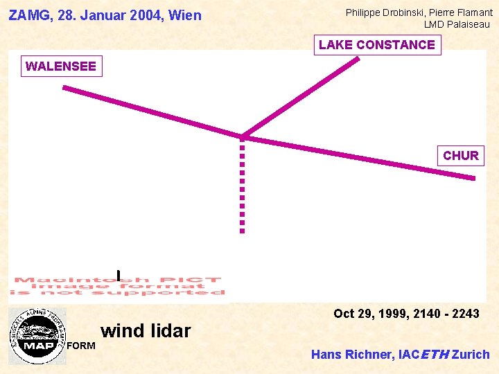 ZAMG, 28. Januar 2004, Wien Philippe Drobinski, Pierre Flamant LMD Palaiseau LAKE CONSTANCE WALENSEE ZAMG, 28. Januar 2004, Wien Philippe Drobinski, Pierre Flamant LMD Palaiseau LAKE CONSTANCE WALENSEE