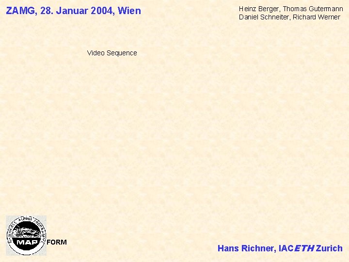 ZAMG, 28. Januar 2004, Wien Heinz Berger, Thomas Gutermann Daniel Schneiter, Richard Werner Video