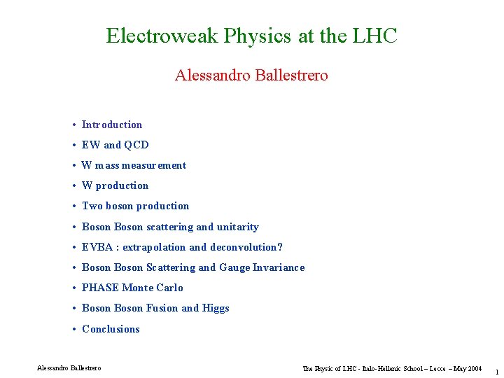 Electroweak Physics at the LHC Alessandro Ballestrero • Introduction • EW and QCD •