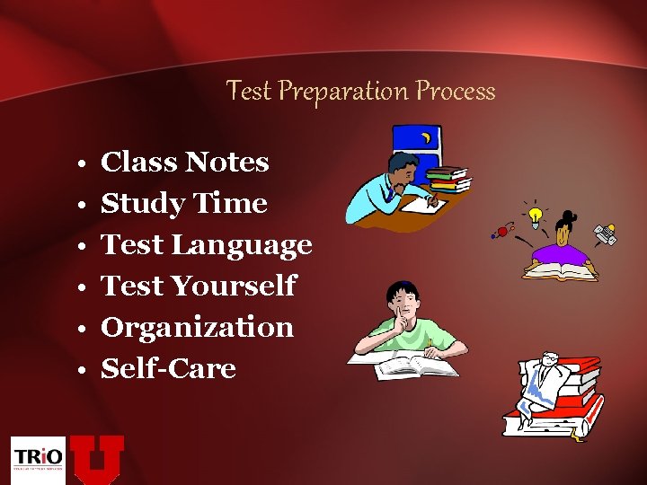 Test Preparation Process • • • Class Notes Study Time Test Language Test Yourself