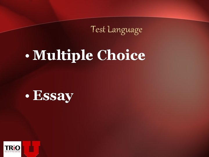 Test Language • Multiple Choice • Essay 