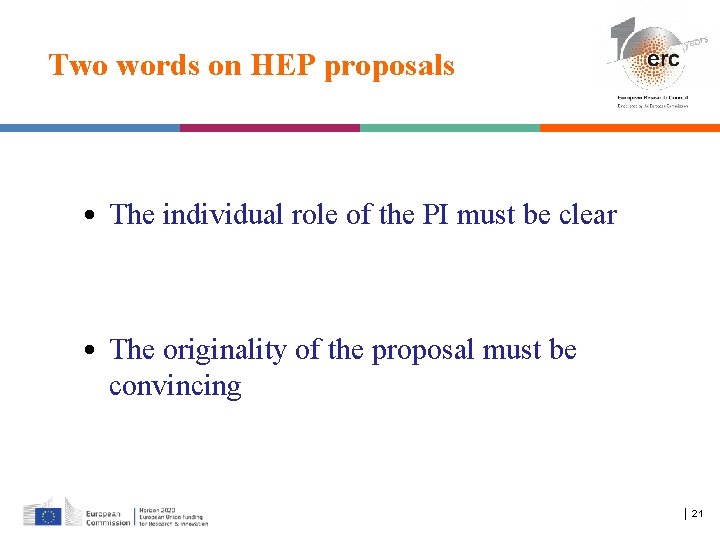 Two words on HEP proposals • The individual role of the PI must be