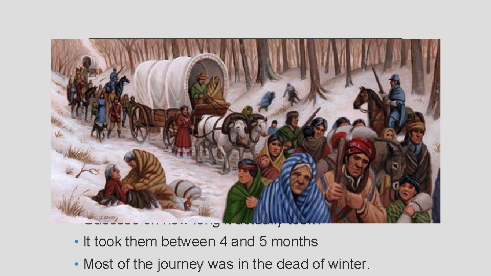 LIFE ON THE TRAIL OF TEARS • As a result of the Indian Removal