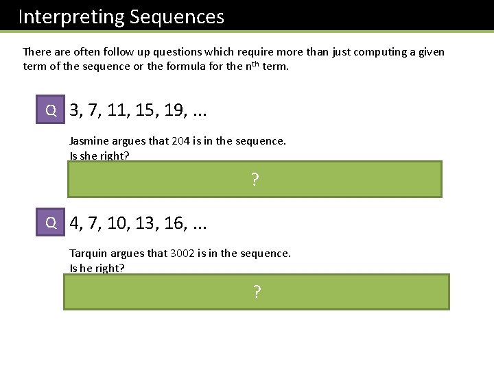 Interpreting Sequences There are often follow up questions which require more than just computing
