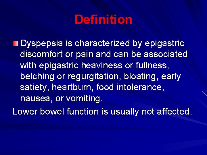 Definition Dyspepsia is characterized by epigastric discomfort or pain and can be associated with