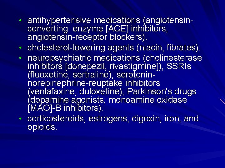  • antihypertensive medications (angiotensin- • • • converting enzyme [ACE] inhibitors, angiotensin-receptor blockers).