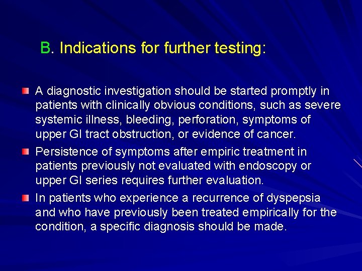  B. Indications for further testing: A diagnostic investigation should be started promptly in