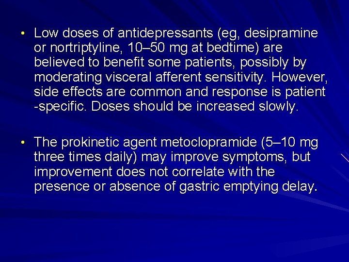  • Low doses of antidepressants (eg, desipramine or nortriptyline, 10– 50 mg at