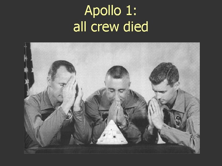 Apollo 1: all crew died Apollo 1: all crew died