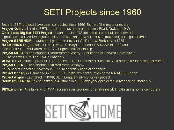 SETI Projects since 1960 Several SETI projects have been conducted since 1960. Some of SETI Projects since 1960 Several SETI projects have been conducted since 1960. Some of