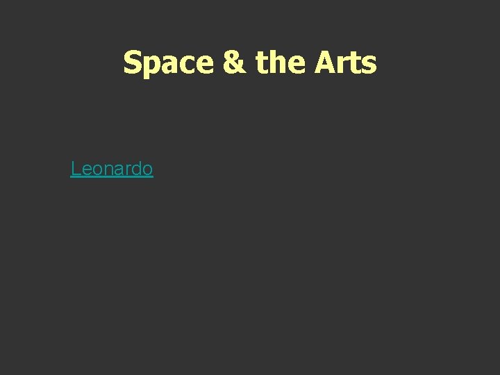 Space & the Arts Leonardo Space & the Arts Leonardo